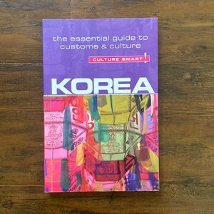 Culture Smart - Korea the Essential Guide to Customs & Culture Book